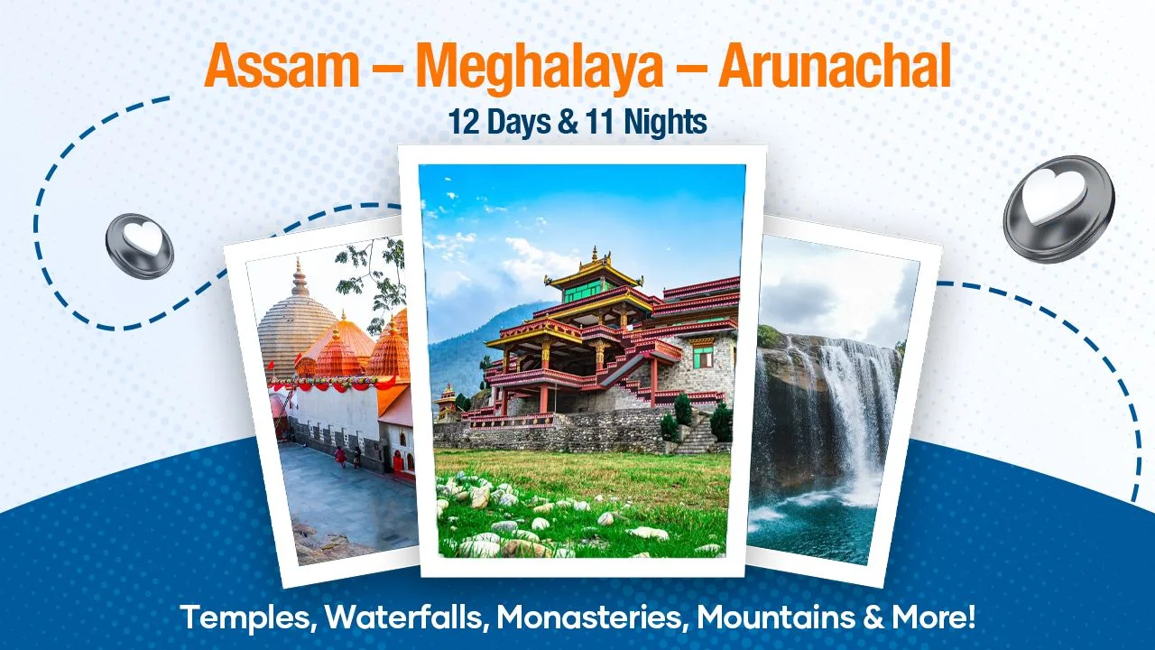 Assam and Meghalaya Arunachal 12 Days and 11 Nights